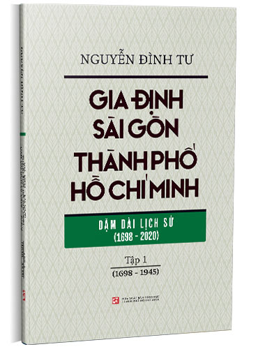 pic-Gia Định Sài Gòn Thành phố Hồ Chí Minh - Dặm dài lịch sử (1698-2020) - Tập 1 (1698-1945)