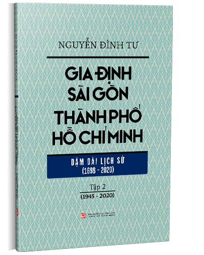 pic-Gia Định Sài Gòn Thành phố Hồ Chí Minh - Dặm dài lịch sử (1698-2020) - Tập 2 (1945-2020)