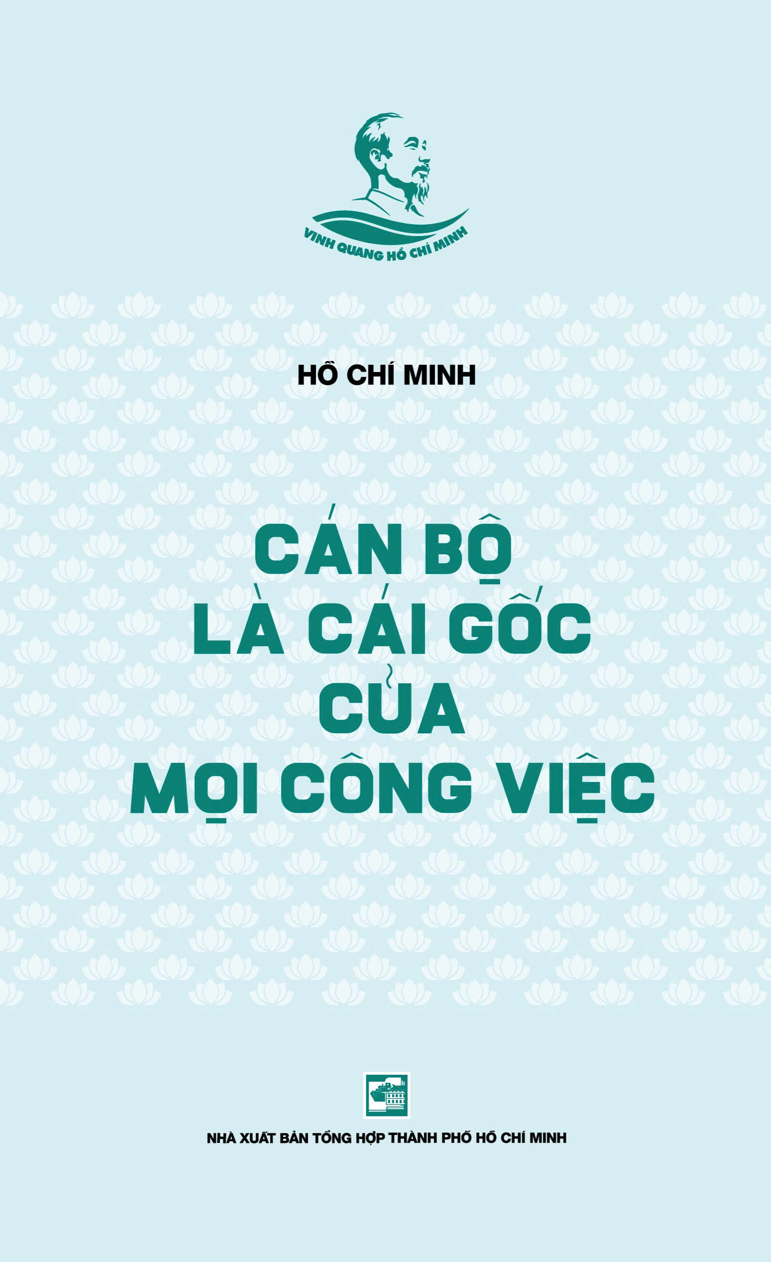 CÁN BỘ LÀ CÁI GỐC CỦA MỌI CÔNG VIỆC