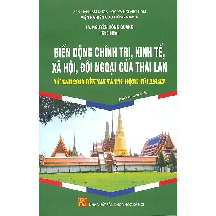 biến động chính trị, kinh tế, xã hội, đối ngoại của thái lan từ năm 2014 đến nay và tác động tới asean (sách chuyên khảo)