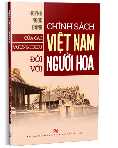 Chính sách của các vương triều Việt Nam đối với người Hoa (tái bản)