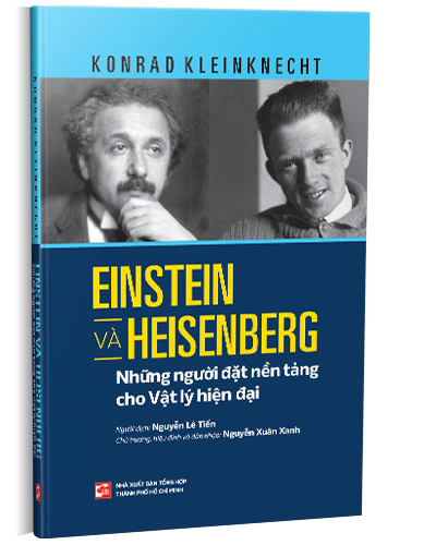 Einstein và Heisenberg - Những người đặt nền tảng cho Vật lý hiện đại 