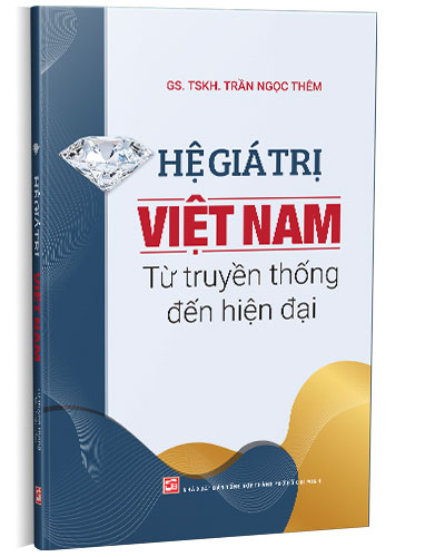 Hệ giá trị Việt Nam từ truyền thống đến hiện đại (Tái bản)