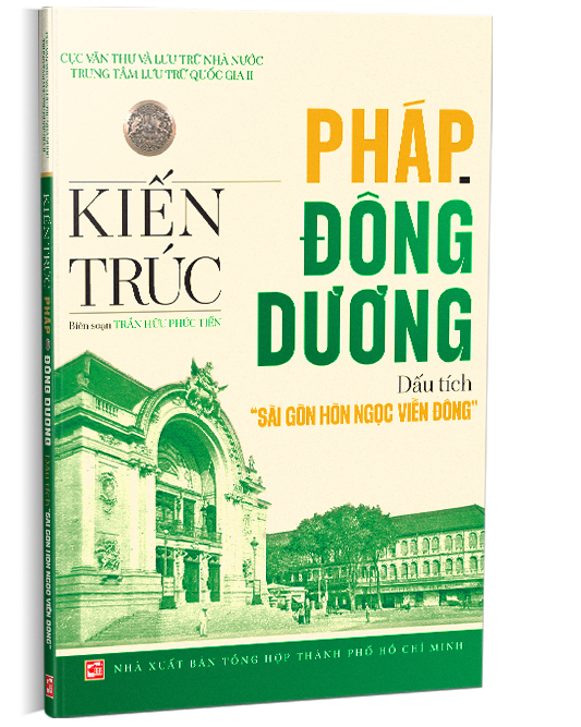 Kiến trúc Pháp - Đông Dương Dấu tích "Sài Gòn - Hòn ngọc Viễn Đông" - Tái bản 2026 (Sách ảnh in màu)