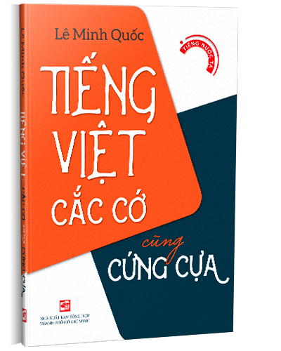 Tiếng viêt cắc cớ cũng cứng cựa