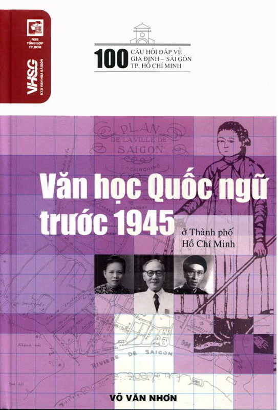 100 Câu Hỏi Về Gia Định Sài Gòn - Văn Học Quốc Ngữ Trước 1945 Ở Thành Phố Hồ Chí Minh